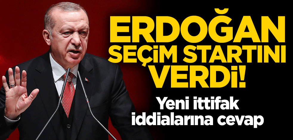 Başkan Erdoğan seçim startını verdi! Yeni ittifak iddialarına cevap