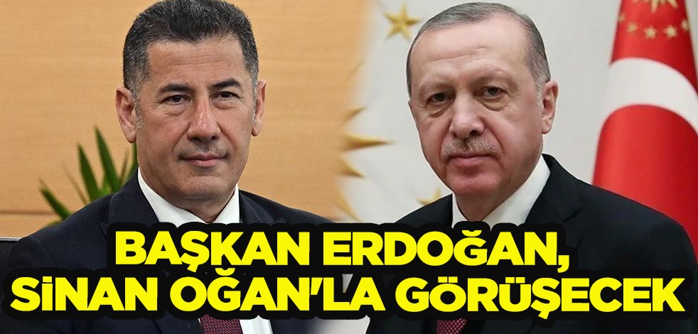 Başkan Erdoğan, Sinan Oğan'ı Dolmabahçe Çalışma Ofisi'nde bugün kabul edecek! Görüşecekler