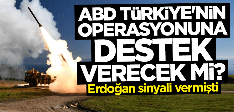 Başkan Erdoğan sinyali vermişti... ABD Türkiye'nin operasyonuna destek verecek mi?