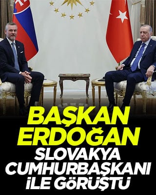 Başkan Erdoğan, Slovakya Cumhurbaşkanı ile görüştü