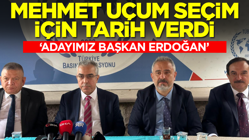 ‘Başkan Erdoğan son kez aday olacak’: Mehmet Uçum seçim için tarih verdi