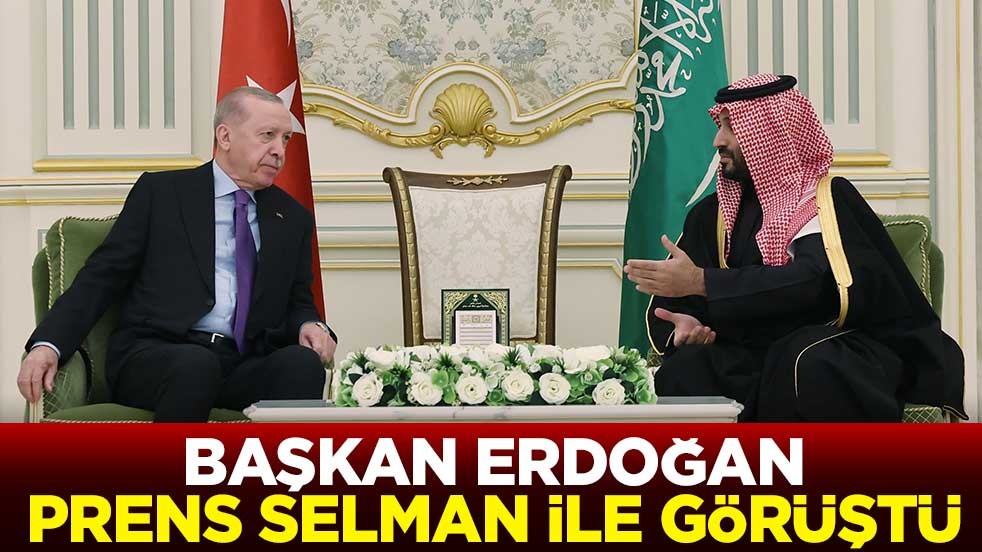 Başkan Erdoğan, Suudi Arabistan Veliaht Prensi Selman ile görüştü