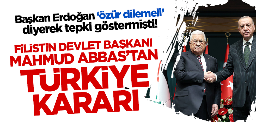 Başkan Erdoğan tepki göstermişti! Filistin Devlet Başkanı Abbas'tan Türkiye kararı