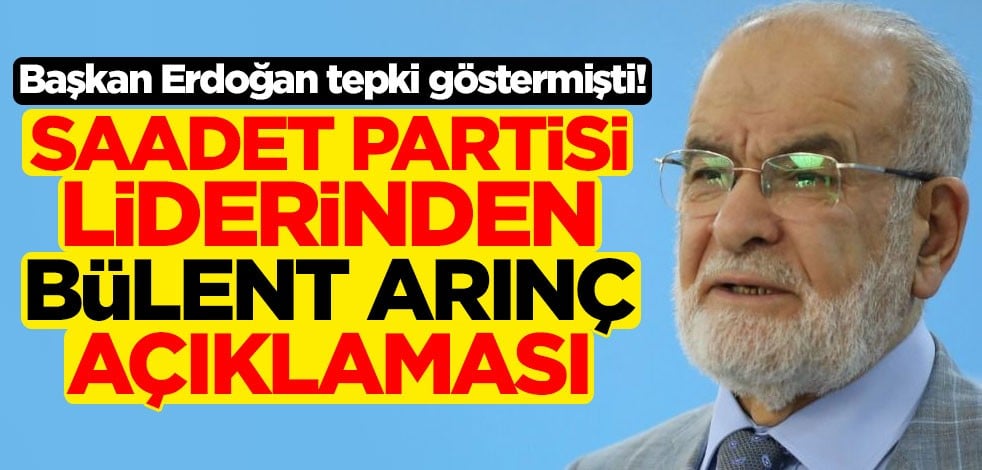 Başkan Erdoğan tepki göstermişti! Temel Karamollaoğlu’ndan Bülent Arınç açıklaması