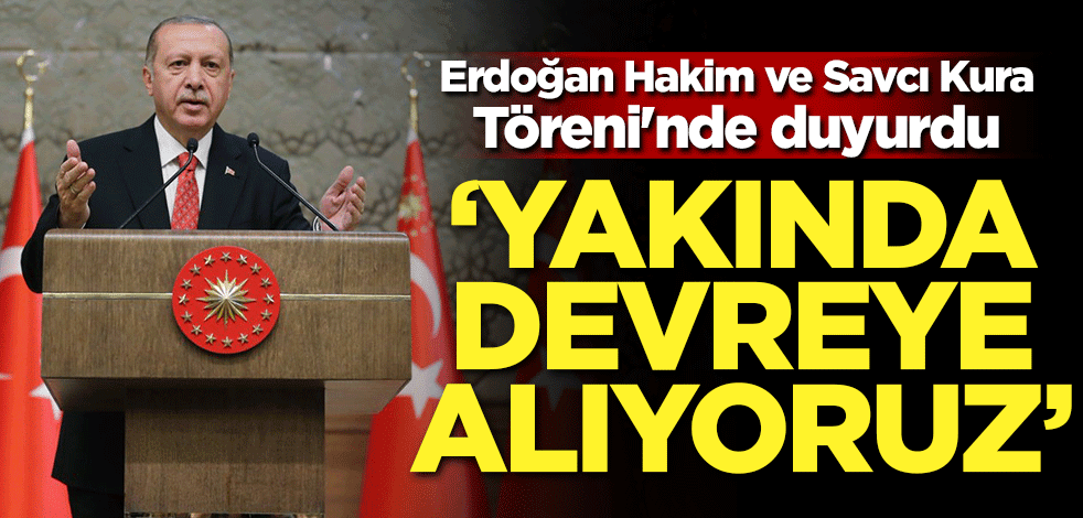 Başkan Erdoğan: Yakında devreye alıyoruz
