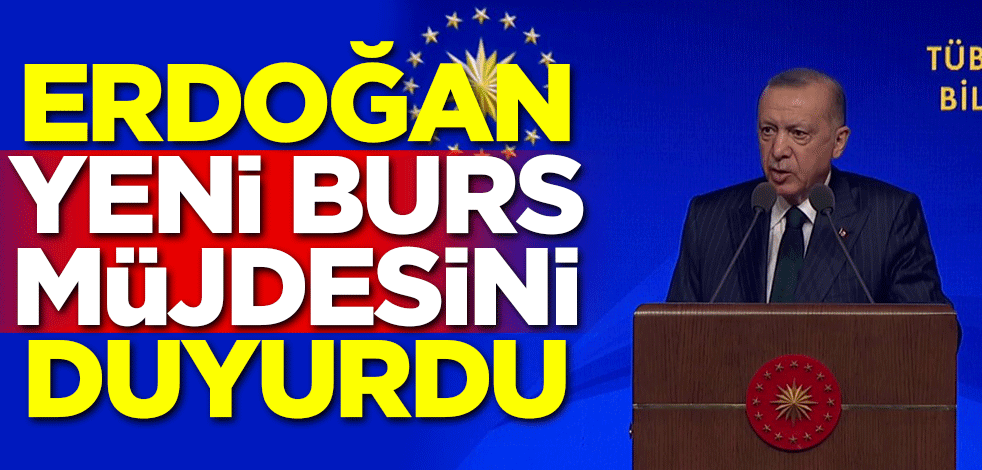 Başkan Erdoğan yeni burs müjdesini duyurdu