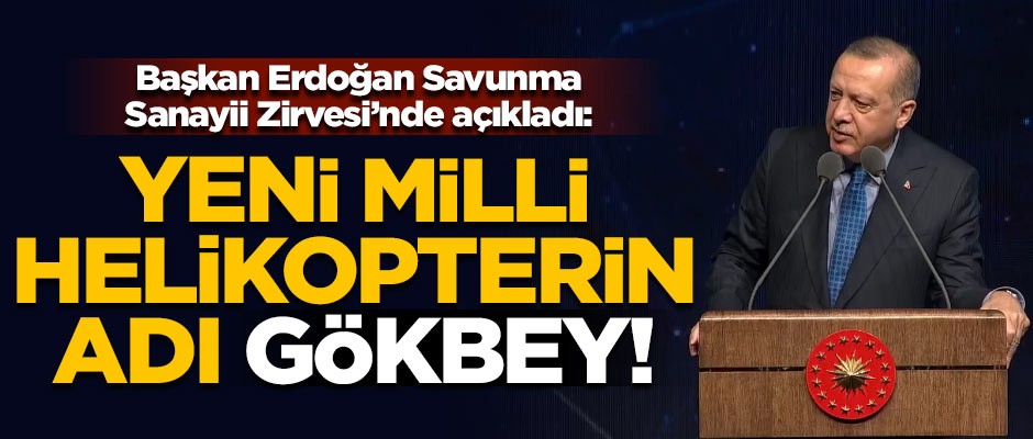 Başkan Erdoğan Yeni Milli Helikopterin adını açıkladı!