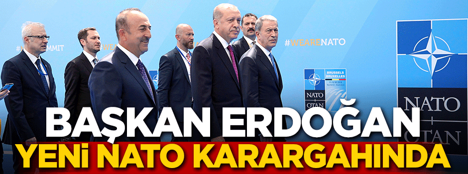 Başkan Erdoğan yeni NATO karargahında!