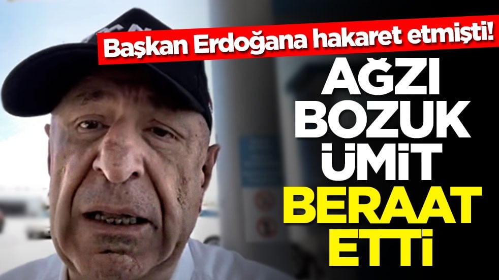 Başkan Erdoğan'a hakaret etmişti! Ağzı bozuk Ümit beraat etti