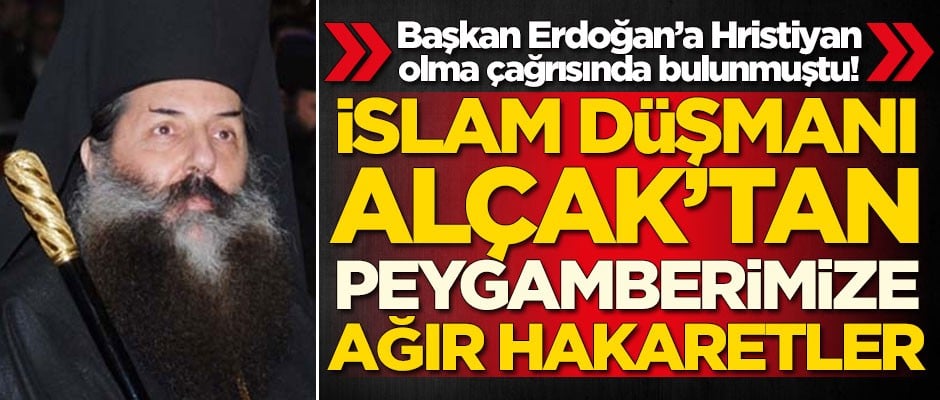 Başkan Erdoğan'a Hristiyan olma çağrısında bulunan alçaktan Peygamberimize ağır hakaretler