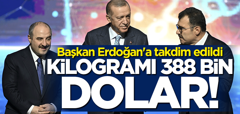Başkan Erdoğan'a takdim edildi: Kilogramı 388 bin dolar
