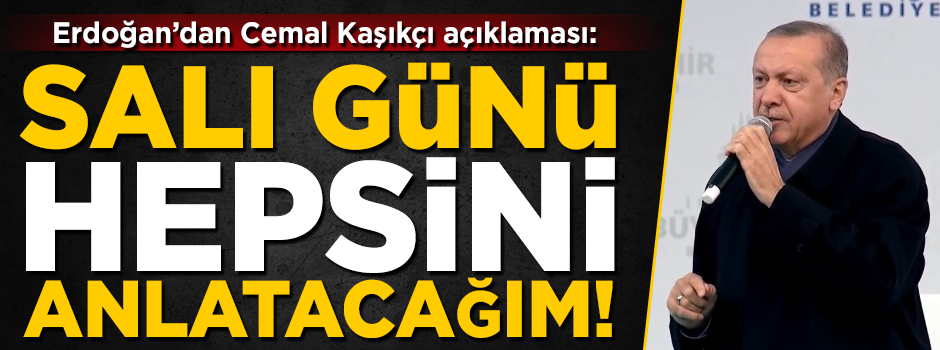 Başkan Erdoğan'dan Cemal Kaşıkçı açıklaması! 'Salı günü hepsini anlatacağım'