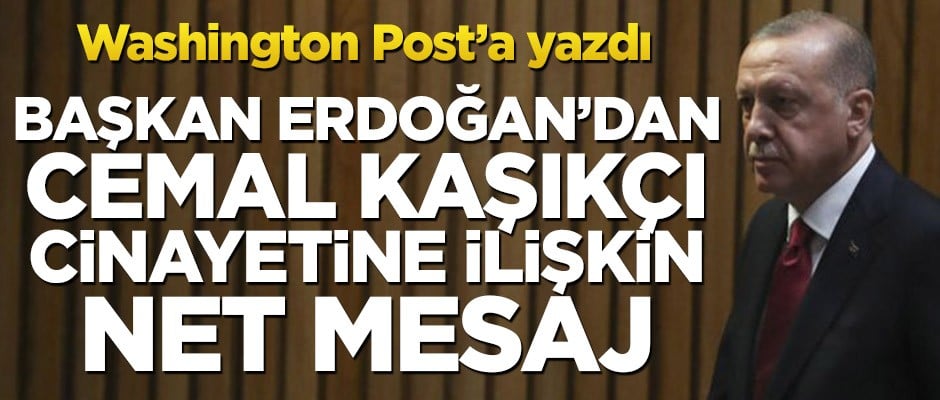 Başkan Erdoğan’dan Cemal Kaşıkçı cinayetine ilişkin net mesaj!