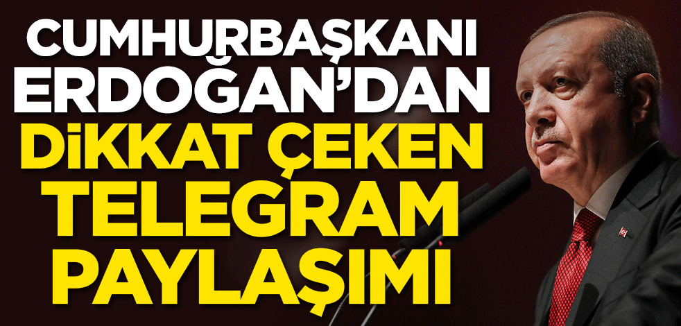 Başkan Erdoğan'dan dikkat çeken 'Telegram' paylaşımı