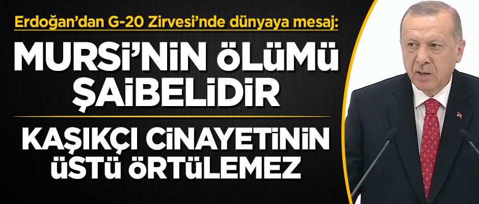 Başkan Erdoğan'dan dünyaya Mursi ve Cemal Kaşıkçı mesajı