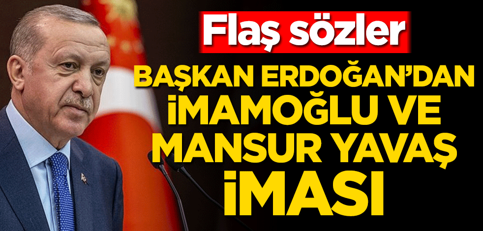 Başkan Erdoğan’dan Ekrem İmamoğlu ve Mansur Yavaş iması! Flaş sözler…