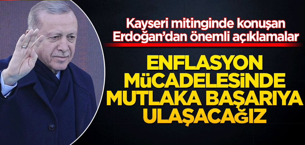 Başkan Erdoğan'dan enflasyon açıklaması!