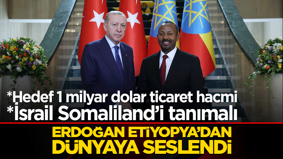 Başkan Erdoğan’dan Etiyopya’da tarihi rest! Siyonistlerin Afrika oyununu Addis Ababa’da bozdu