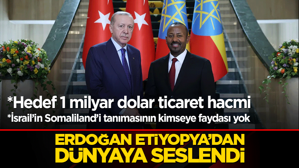 Başkan Erdoğan’dan Etiyopya’da tarihi rest! Siyonistlerin Afrika oyununu Addis Ababa’da bozdu