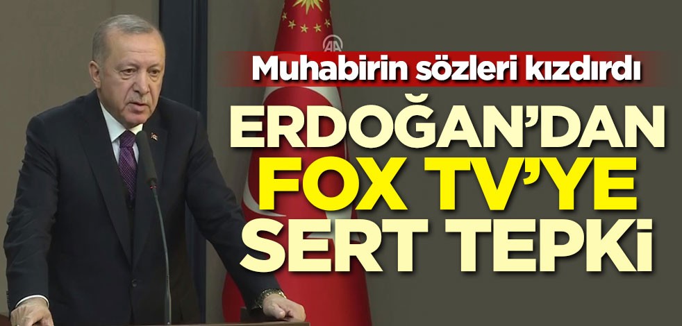 Başkan Erdoğan'dan FOX TV'ye sert tepki