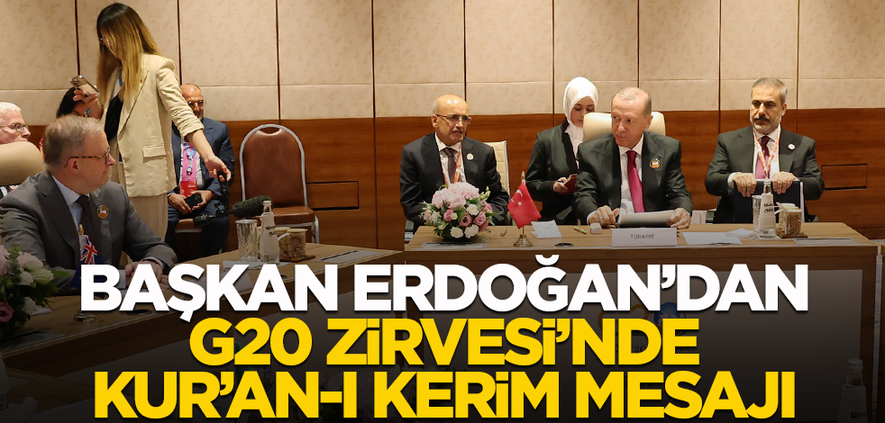 Başkan Erdoğan'dan G20 Zirvesi'nde Kur'an-ı Kerim mesajı