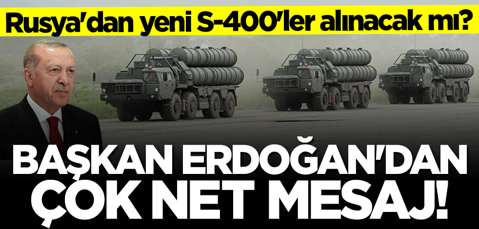 Başkan Erdoğan'dan ikinci S-400 açıklaması