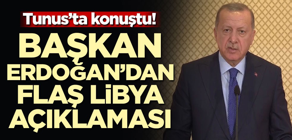 Başkan Erdoğan'dan Libya açıklaması