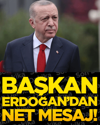 Başkan Erdoğan’dan net mesaj!