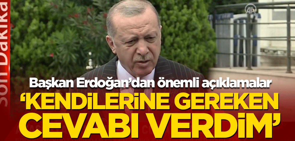 Başkan Erdoğan'dan önemli açıklamalar