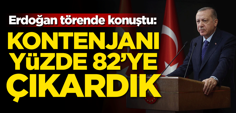 Başkan Erdoğan: Kontenjanı yüzde 82'ye çıkardık