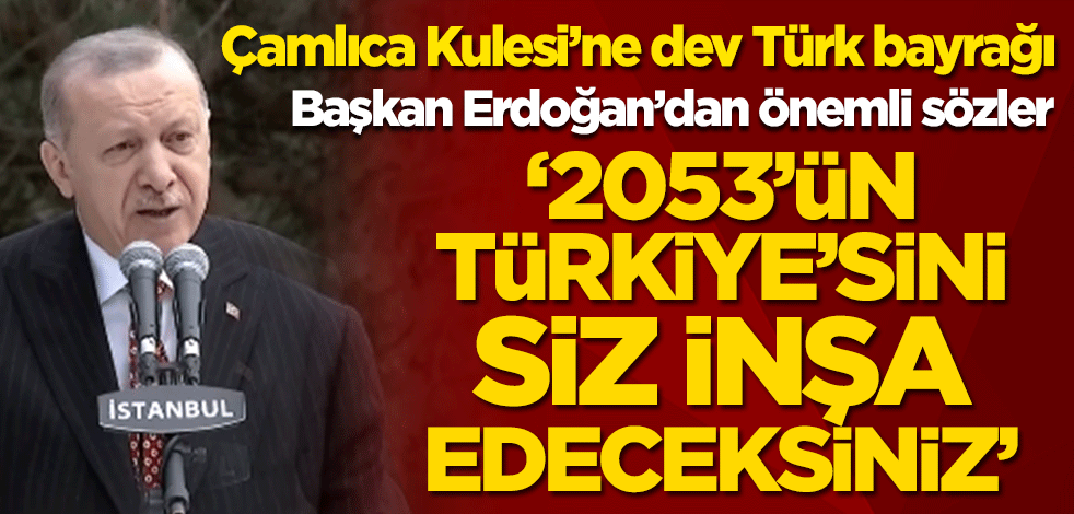 Başkan Erdoğan'dan önemli açıklamalar