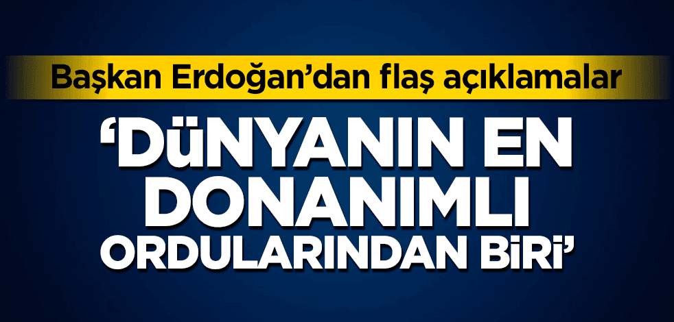 Başkan Erdoğan'dan önemli açıklamalar
