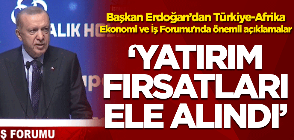 Başkan Erdoğan'dan önemli açıklamalar
