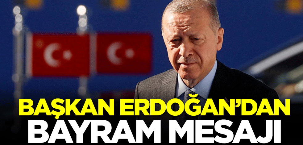 Başkan Erdoğan'dan Ramazan Bayramı mesajı