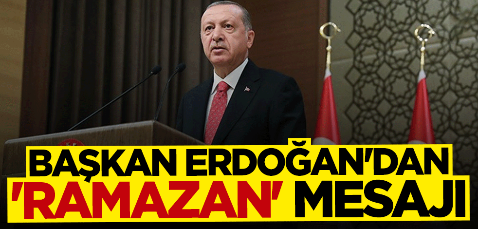 Başkan Erdoğan'dan Ramazan paylaşımı