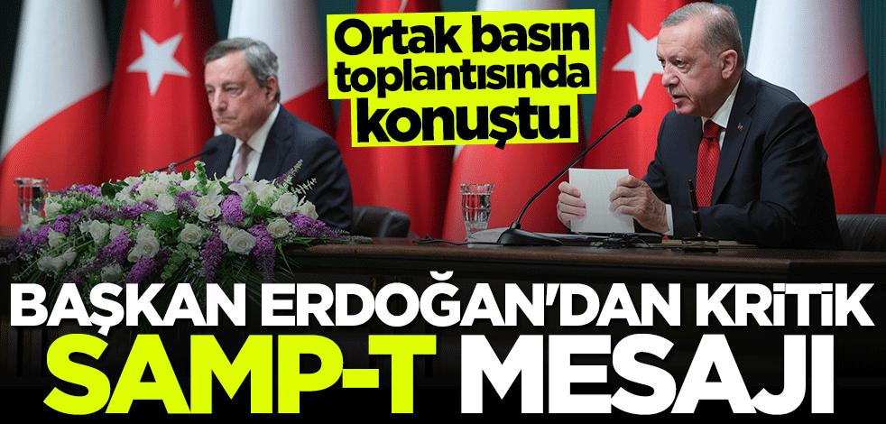 Başkan Erdoğan'dan SAMP-T mesajı: Herhangi bir sorun yok