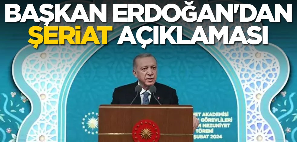Başkan Erdoğan'dan şeriat açıklaması
