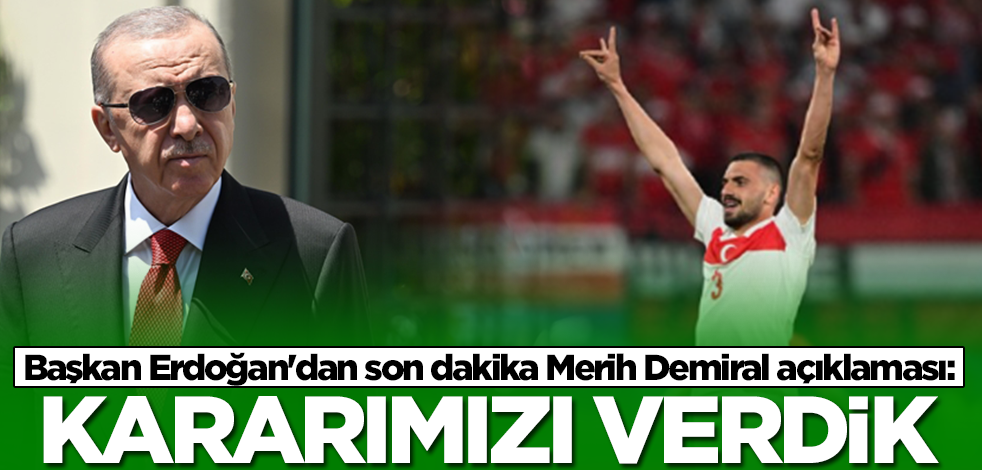 Başkan Erdoğan'dan son dakika Merih Demiral açıklaması: Kararımızı verdik