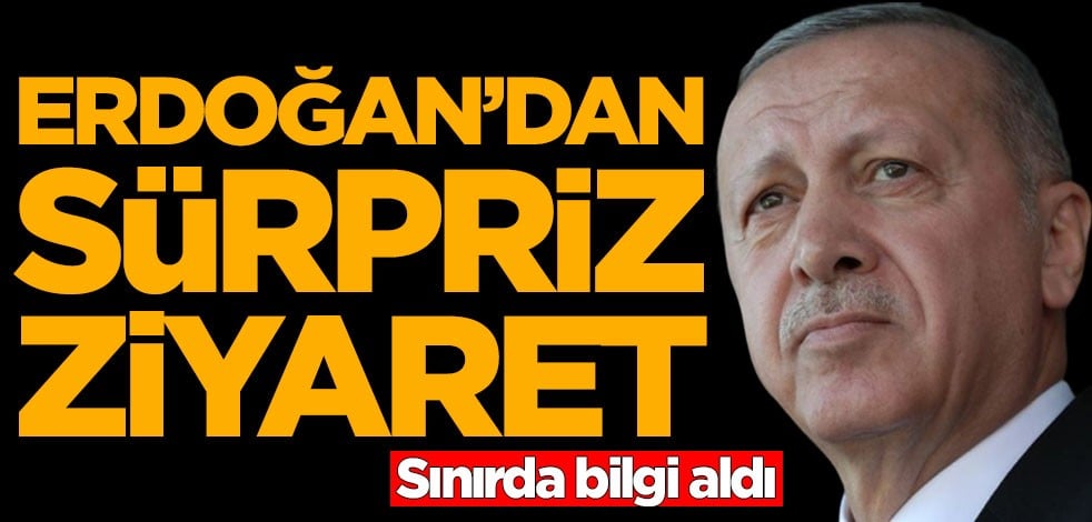 Başkan Erdoğan'dan sürpriz ziyaret
