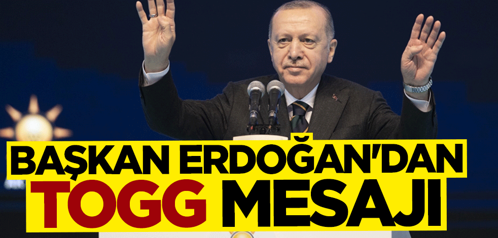 Başkan Erdoğan'dan TOGG mesajı: 60 yıllık bir hayali gerçeğe dönüştürdük