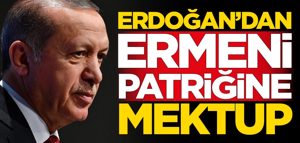 Başkan Erdoğan'dan Türkiye Ermenileri Patriği Maşalyan'a mektup