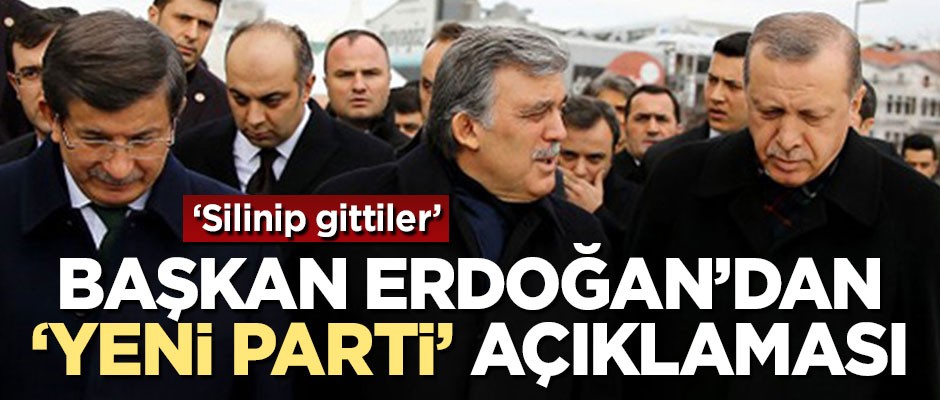 Başkan Erdoğan'dan yeni parti açıklaması