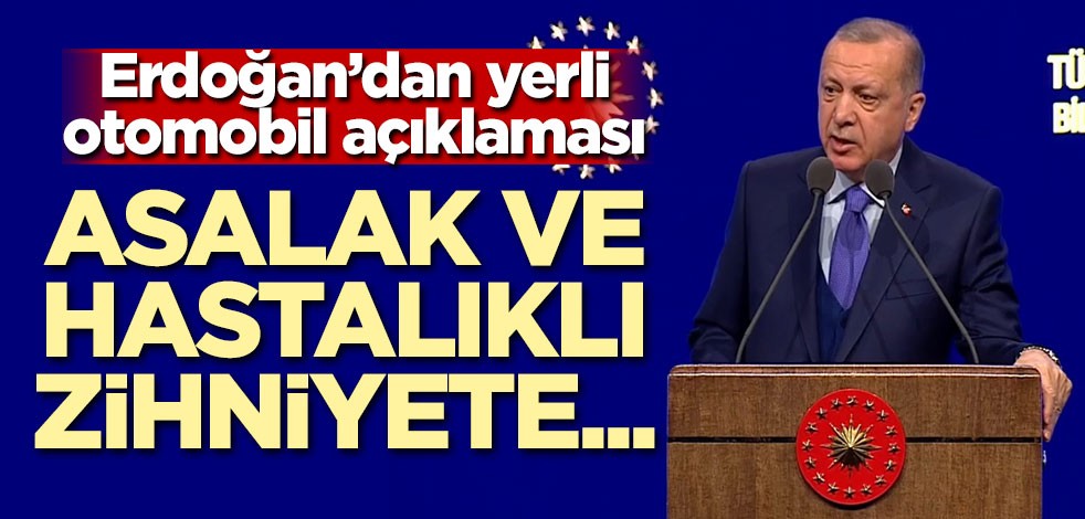 Başkan Erdoğan'dan yerli otomobil açıklaması