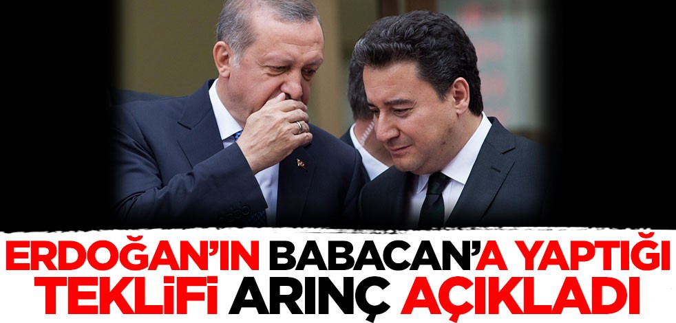 Başkan Erdoğan'ın Ali Babacan'a yaptığı teklifi Mücahit Arınç açıkladı