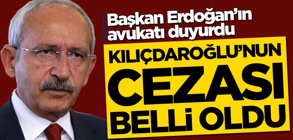 Başkan Erdoğan’ın avukatı duyurdu! Kemal Kılıçdaroğlu'na verilen ceza belli oldu