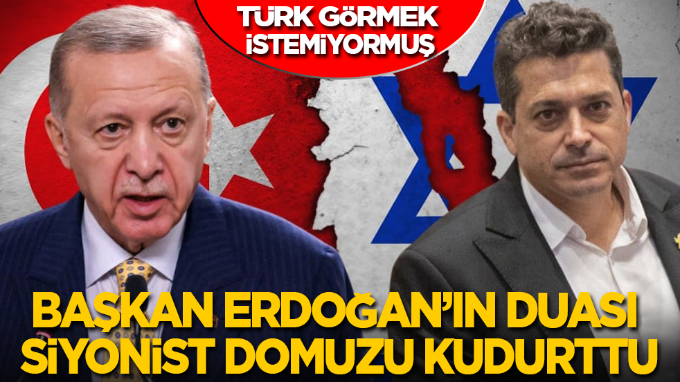 Başkan Erdoğan’ın duası siyonist domuzu kudurttu