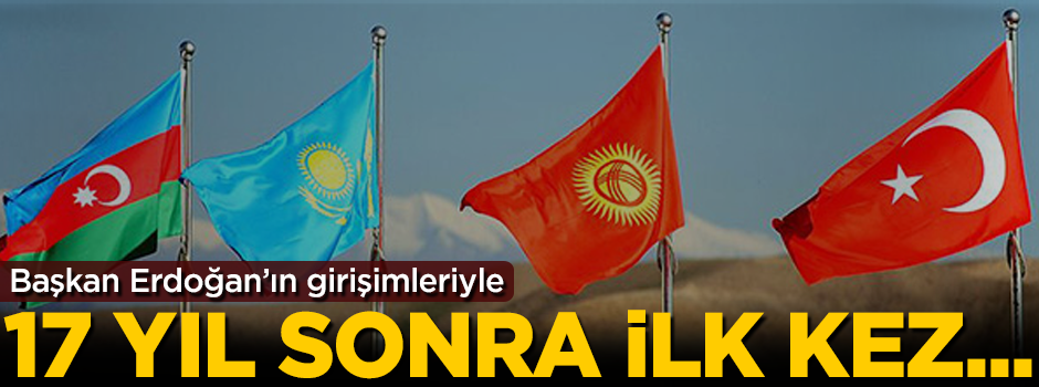 Başkan Erdoğan'ın girişimleriyle 17 yıl sonra bir ilk!