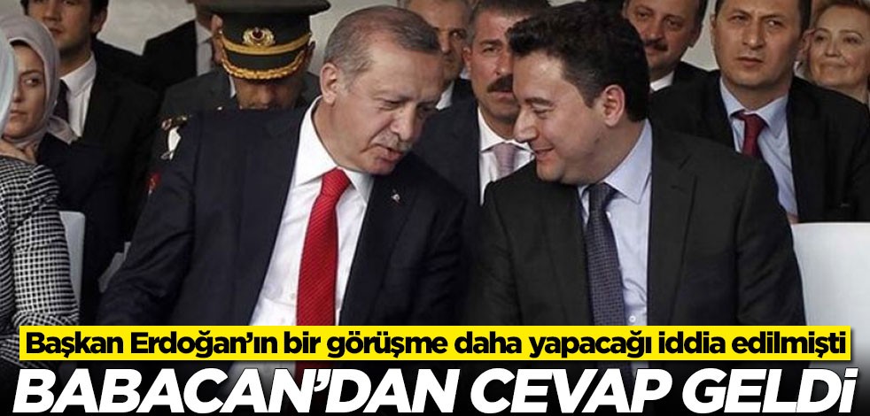 Başkan Erdoğan'ın görüşme yapacağı iddia edilmişti! Ali Babacan'dan cevap geldi