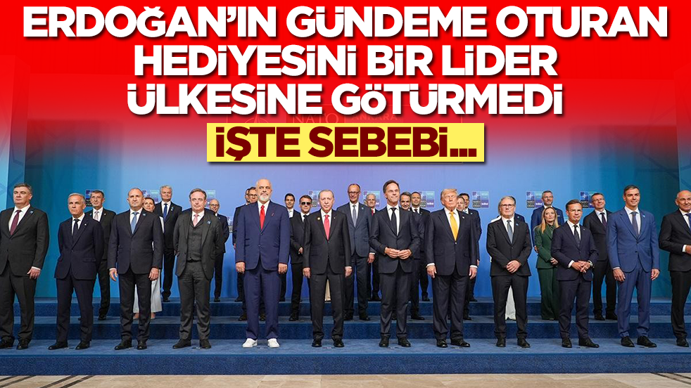 Başkan Erdoğan'ın gündeme oturan hediyesini bir lider ülkesine götürmedi: İmha edilmesini istedi