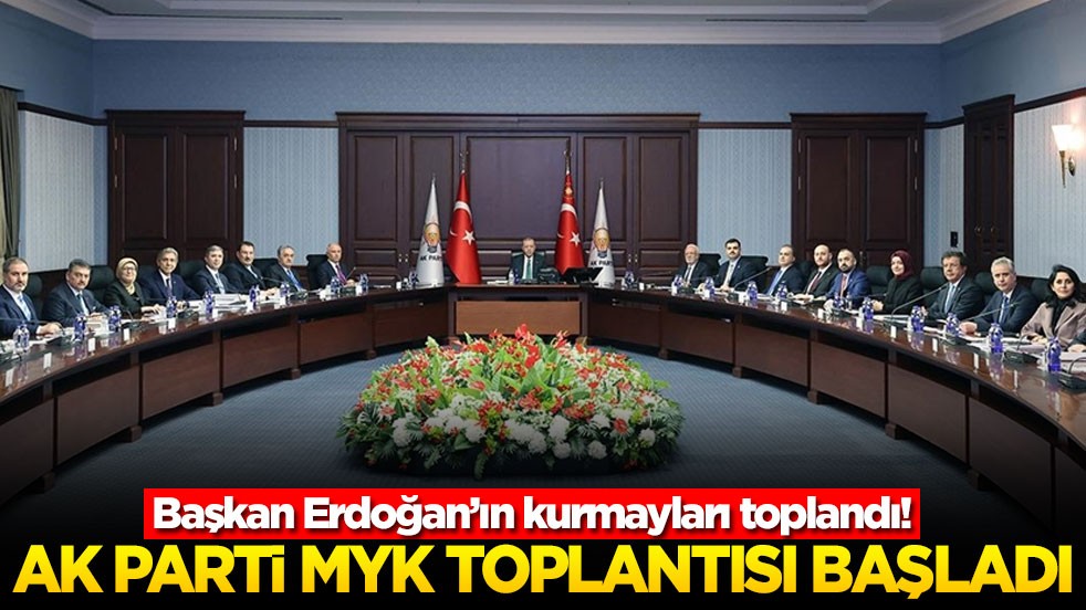 Başkan Erdoğan’ın kurmayları toplandı! AK Parti MYK toplantısı başladı